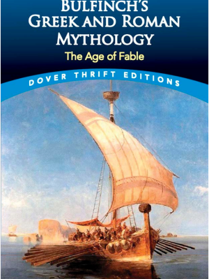 Bulfinch's Greek and Roman Mythology: The Age of Fable (Dover)