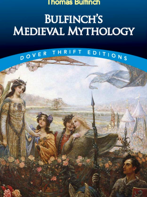 Bulfinch's Medieval Mythology