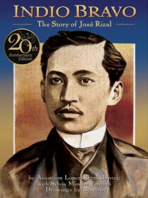 INDIO BRAVO: The Story of Jose Rizal
