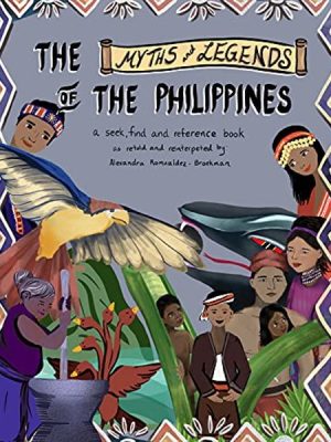 The Myths and Legends of the Philippines: A Seek and Find Reference Book