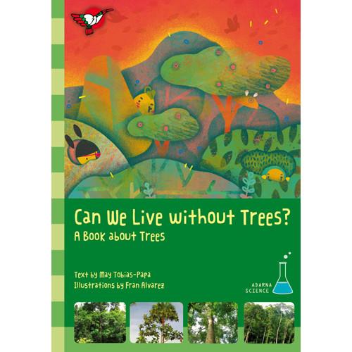Can We Live Without Trees? by May Tobias-Papa