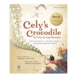 CELY’S CROCODILE: The Art and Story of Araceli Limcaco Dans