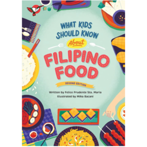 What Kids Should Know About Filipino Food (Second Edition)