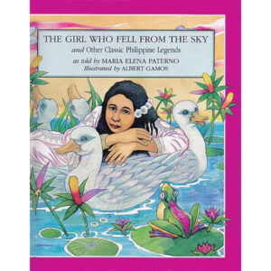 THE GIRL WHO FELL FROM THE SKY and Other Classic Philippine Legends