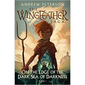 On the Edge of the Dark Sea of Darkness: The Wingfeather Saga Book 1  (Hardcover)
