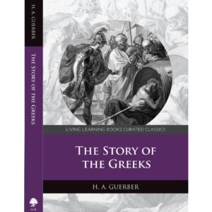 The Story Of The Greeks by Helene A. Guerber